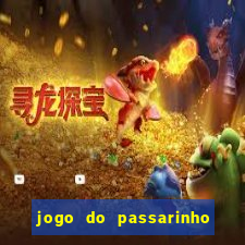 jogo do passarinho que da dinheiro